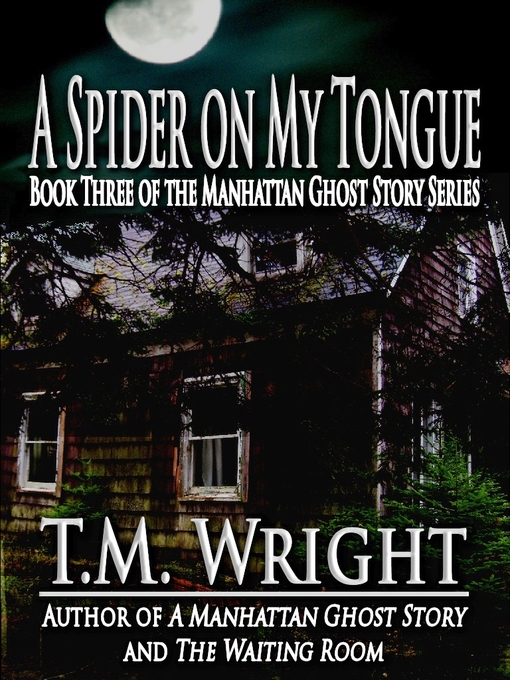 Title details for A Spider on My Tongue by T. M. Wright - Available